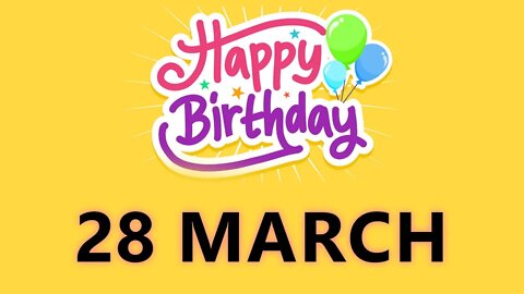 Happy Birthday to All who have Birthday on 28 March - Birthday Wish From Birthday Bash