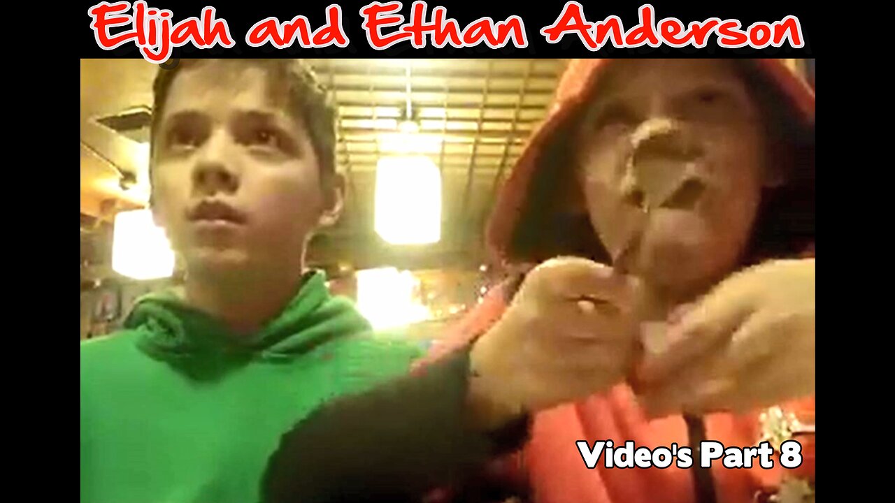 Elijah and Ethan Anderson Video's Part 8