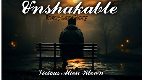 Unshakable Everyday Glory