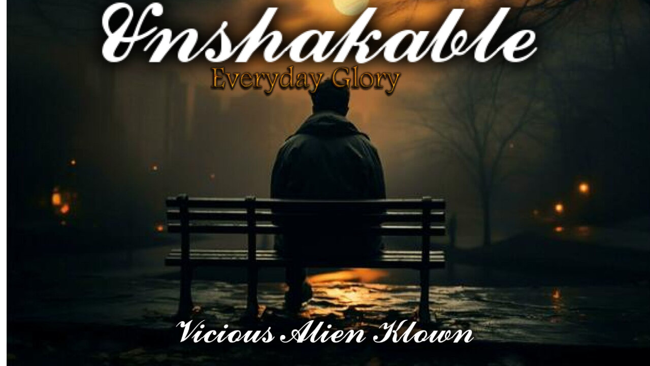 Unshakable Everyday Glory