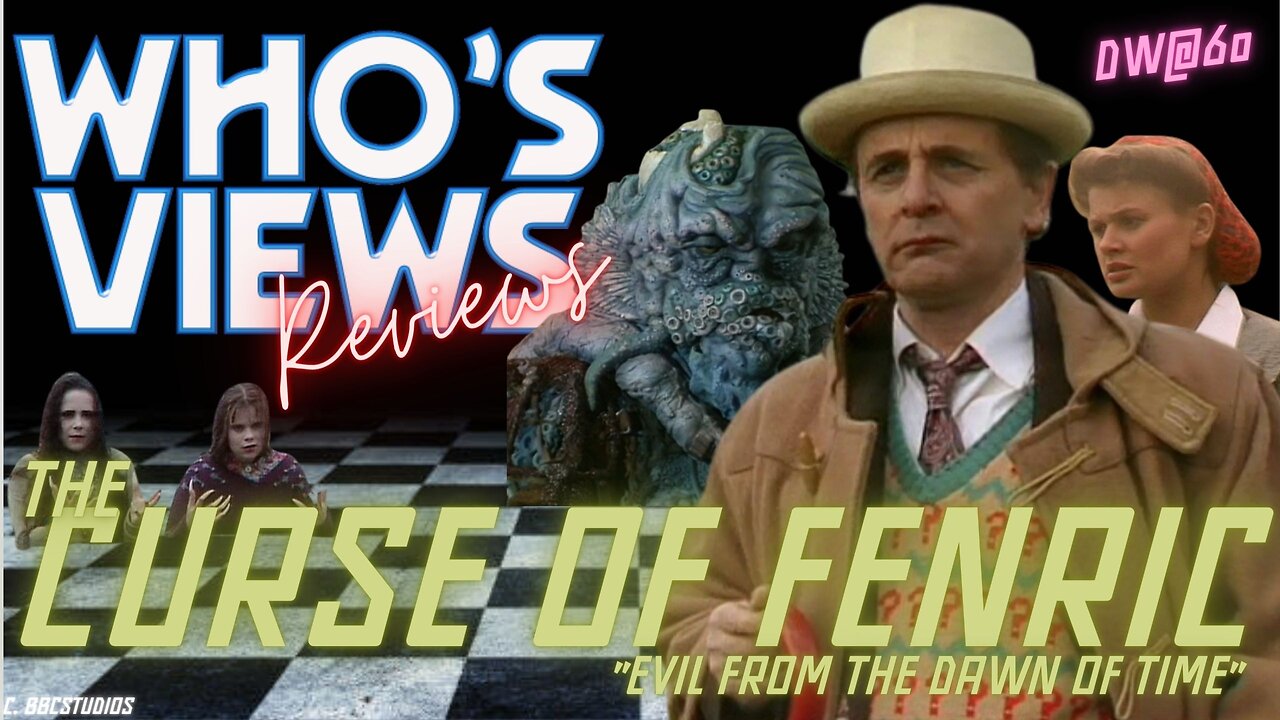 WHOS VIEWS REVIEWS: THE CURSE OF FENRIC - DOCTOR WHO