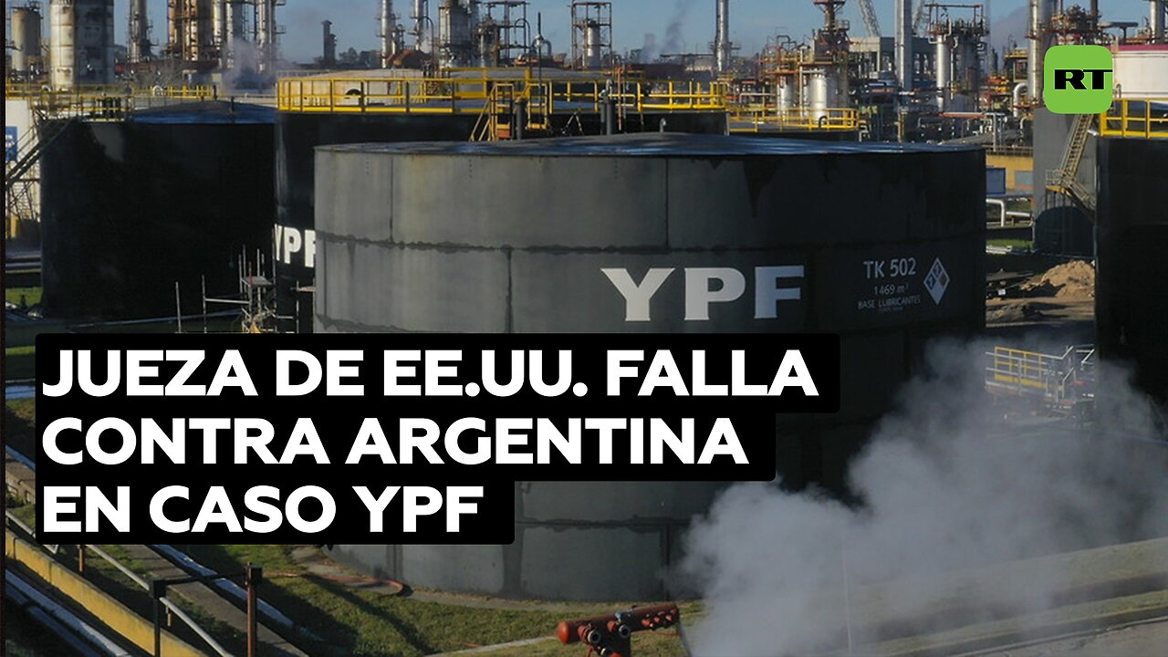 Jueza de EE.UU. emite fallo contra Argentina en litigio por reestatización de YPF: ¿y ahora qué?