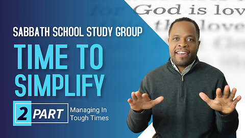 Time To Simplify For Takeoff Sabbath School Lesson Study Group CHANGE w/ Chris Bailey III