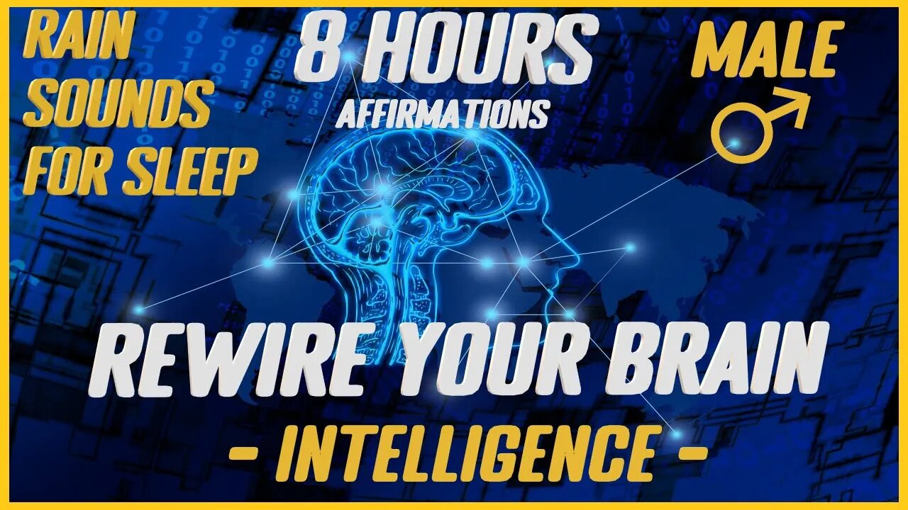 Rewire Your Brain: INTELLIGENCE |Rain Sounds For Sleep (Male)