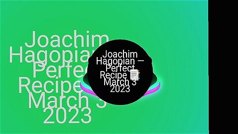 Joachim Hagopian — Perfect Recipe 📑