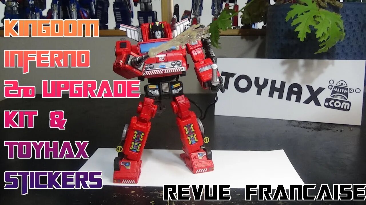 [Francais] Revue Video de Kingdom Inferno - 2e UPGRADE KIT & Autocollants TOYHAX