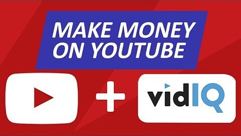 How to Make Money on YouTube With VidIQ