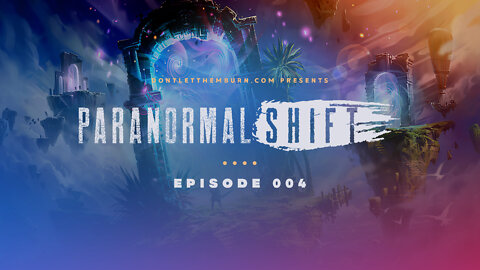 Paranormal Shift | Episode 004 | Portals, Giants and other topics