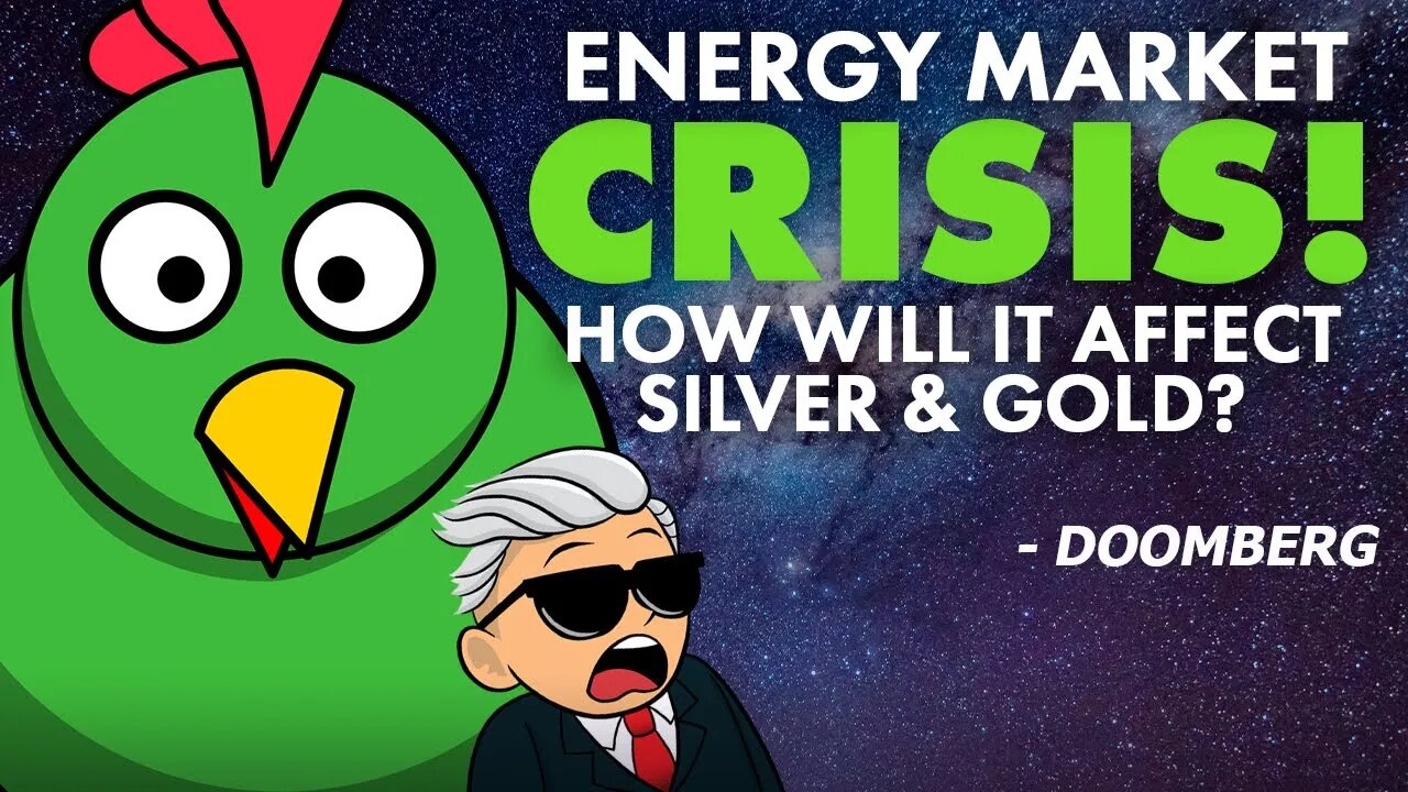 Energy Market Crisis! How Will it Affect Silver & Gold? - Doomberg