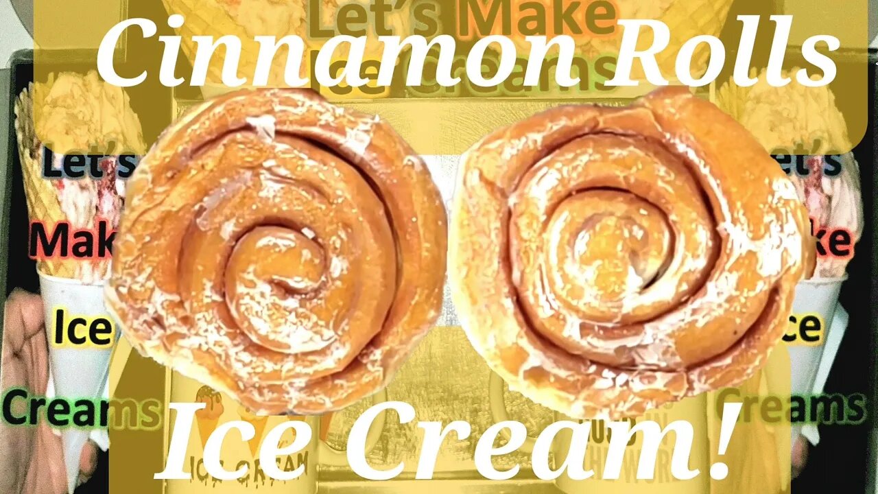 Ice Cream Making Cinnamon Rolls