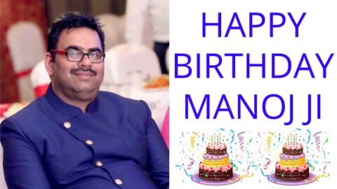 Happy Birthday Manoj JI !