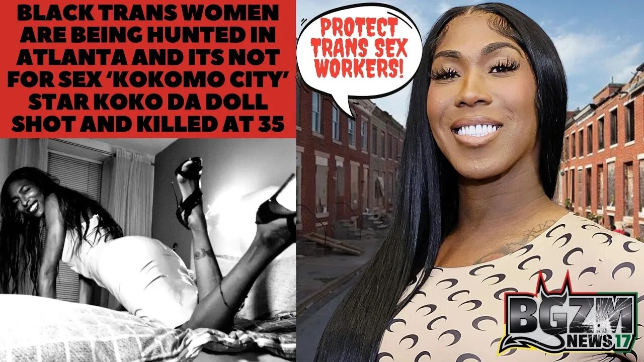 Black Trans Women Are Being Hunted In ATL: ‘Kokomo City’ Star Koko Da Doll Shot and Killed at 35