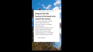 King on the hill, heavy is the head who wears the crown.