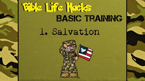 Basic Training: 1. Salvation