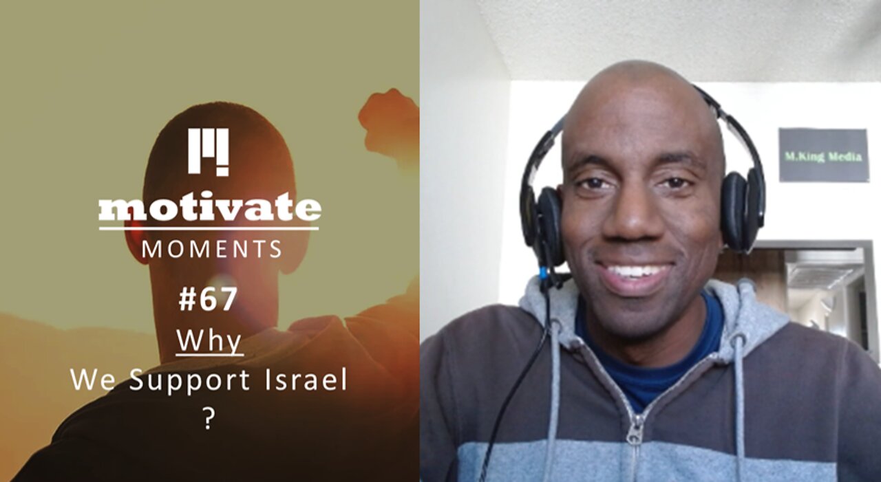 Motivate Moments #67 Why – We Support Israel?