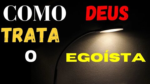 COMO DEUS TRATA O EGOISTA - deus trata com rei davi.