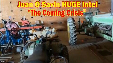 Juan O Savin HUGE Intel: "The Coming Crisis"