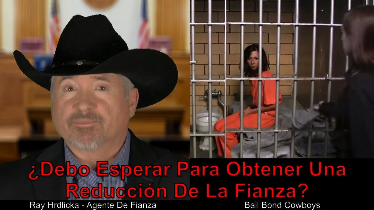 ¿Debo esperar para obtener una reducción de la fianza? Bail Bond Cowboys 844-734-3500