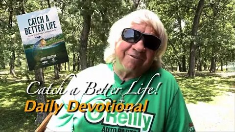 Catch a Better Life - Daily Devotional and Fishing Tip July 1st