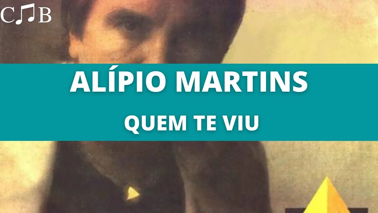 Alípio Martins - Quem Te Viu