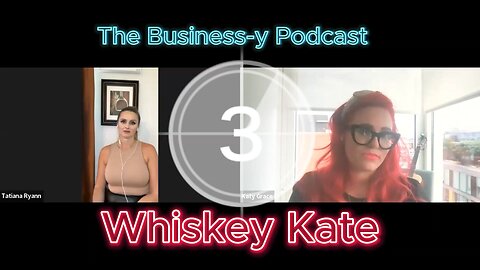 The Business-y Podcast Ep 16 Whiskey Kate