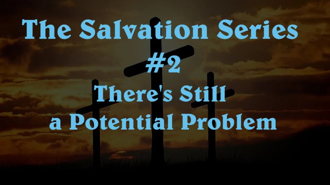 The Salvation Series (2) There's Still a Potential Problem