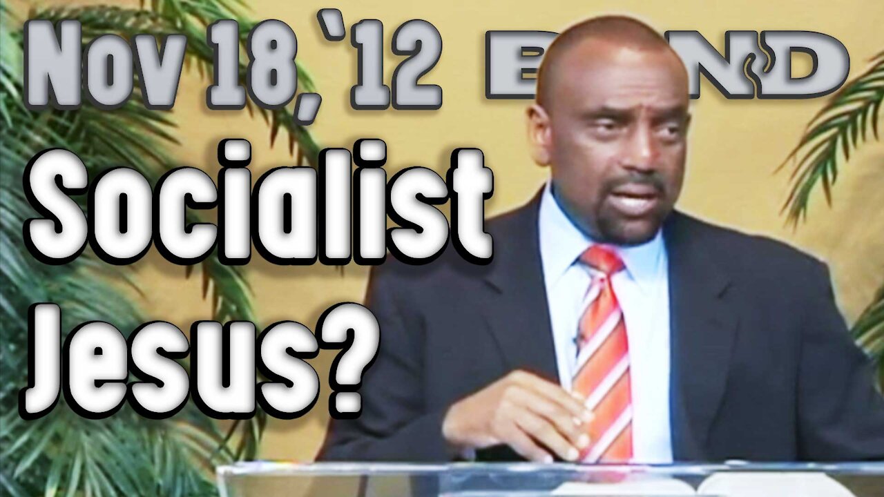 11/18/12 Was Jesus a Socialist? (Archive)