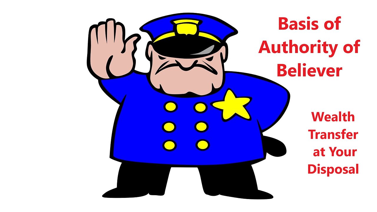 Basis of Authority of Believer - Wealth Transfer at Your Disposal