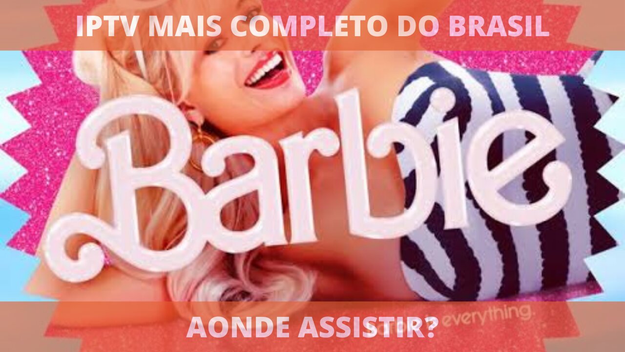 Aonde assistir o filme completo BARBIE