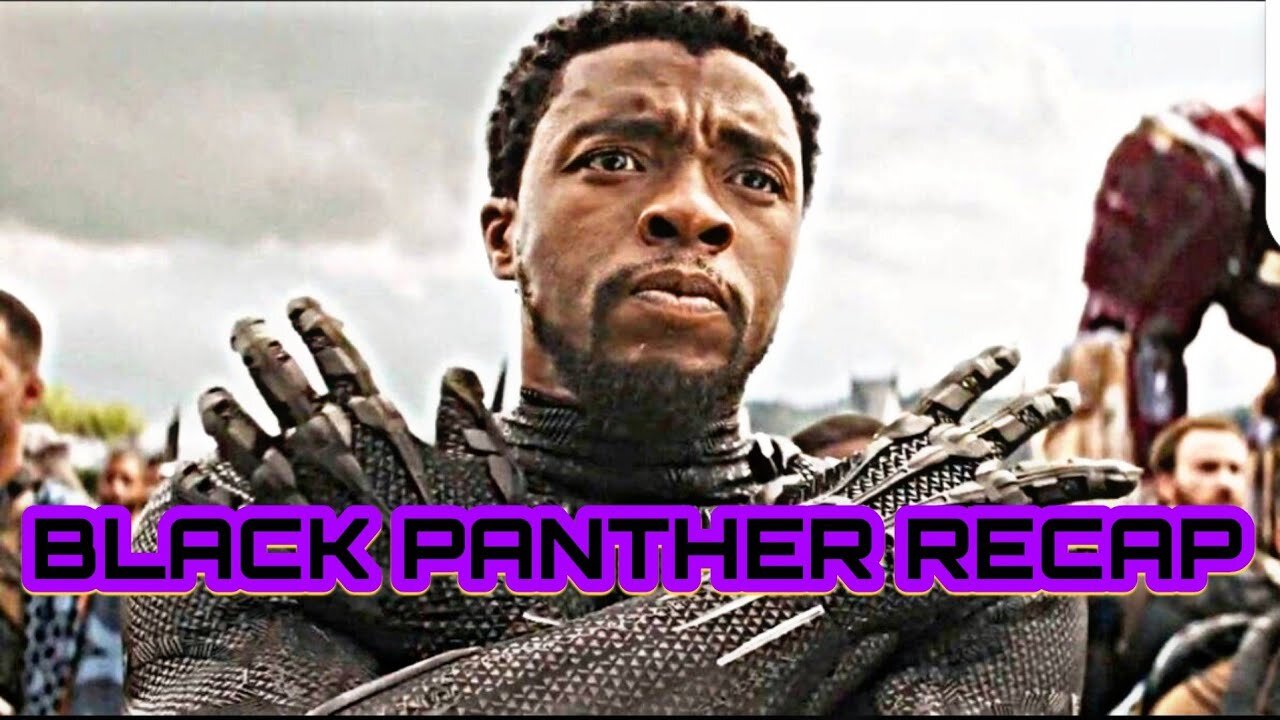 Black Panther Recap In 7 Minutes! |About It All Clipz RIP Chadwick Boseman