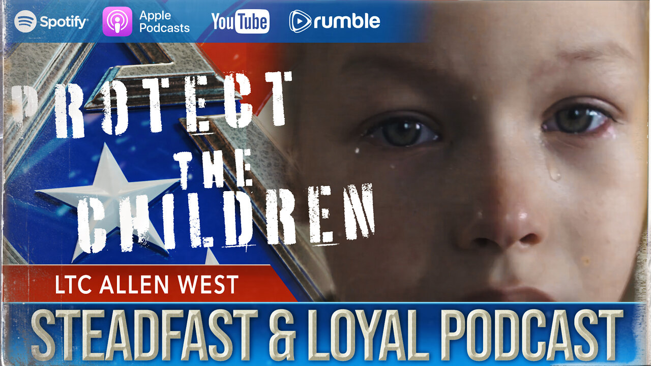Steadfast & Loyal | Protect The Children