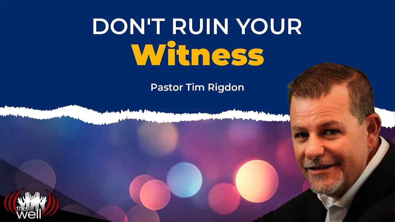 Don't Ruin Your Witness - Pastor Tim Rigdon #sermon #sermonclip #church