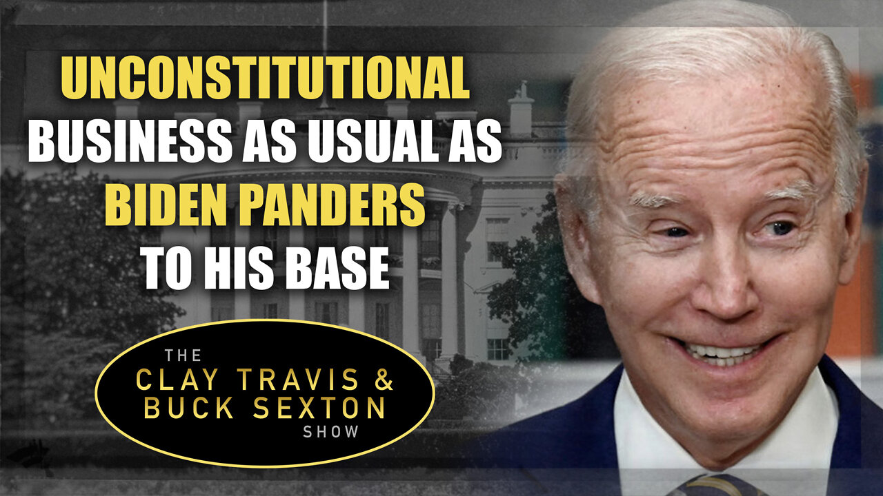 Unconstitutional Business as Usual as Biden Panders to His Base