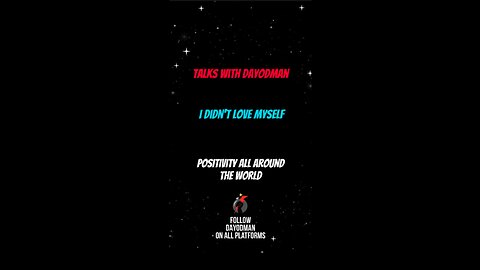 I Didn’t Love Myself #dayodman #motivation #eeyayyahh #motivationalspeaker #positivity