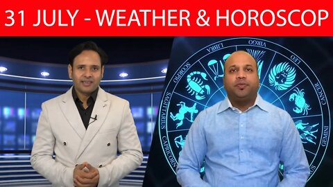 Weather Report & Horoscope - 31 JULY | VARUN TIWARI | ASTRO PAWAN