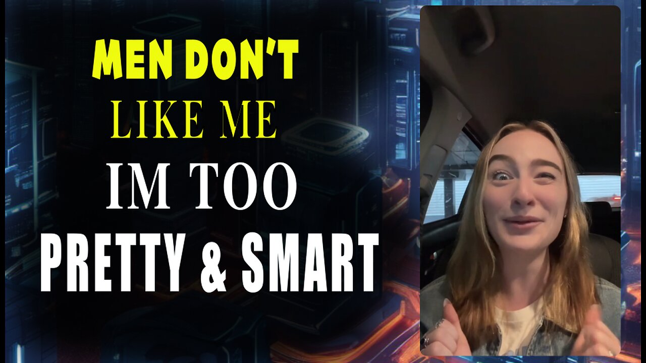 Men are Scared of Pretty & Smart Women?