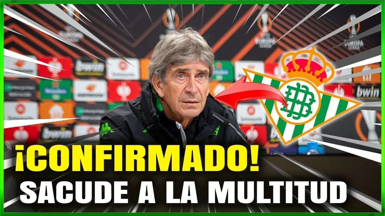 ¡SORPRESA EN VERDE Y BLANCO! DESCUBRE QUIÉN SE SUMA AL REAL BETIS¡MANUEL PELLEGRINI!BETIS DE HOY