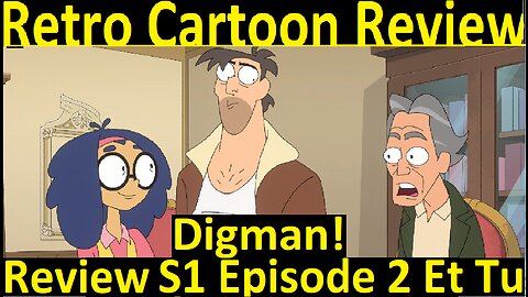 Retro Cartoon Review Digman! S1 Episode 2 Et Tu