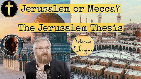 Is Mecca really Jerusalem? pt2 The Jerusalem Thesis, with Odon LaFontaine