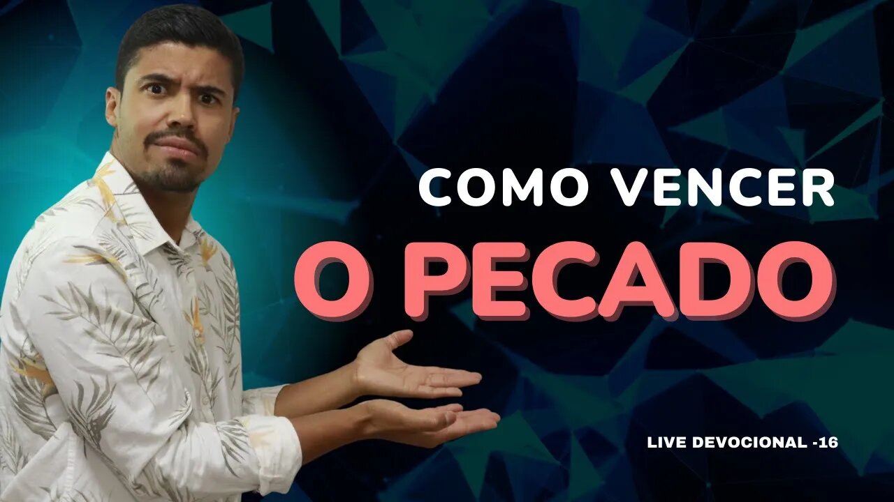 Como vencer o pecado // Lucas Teixeira #16