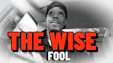 THE WISE FOOL