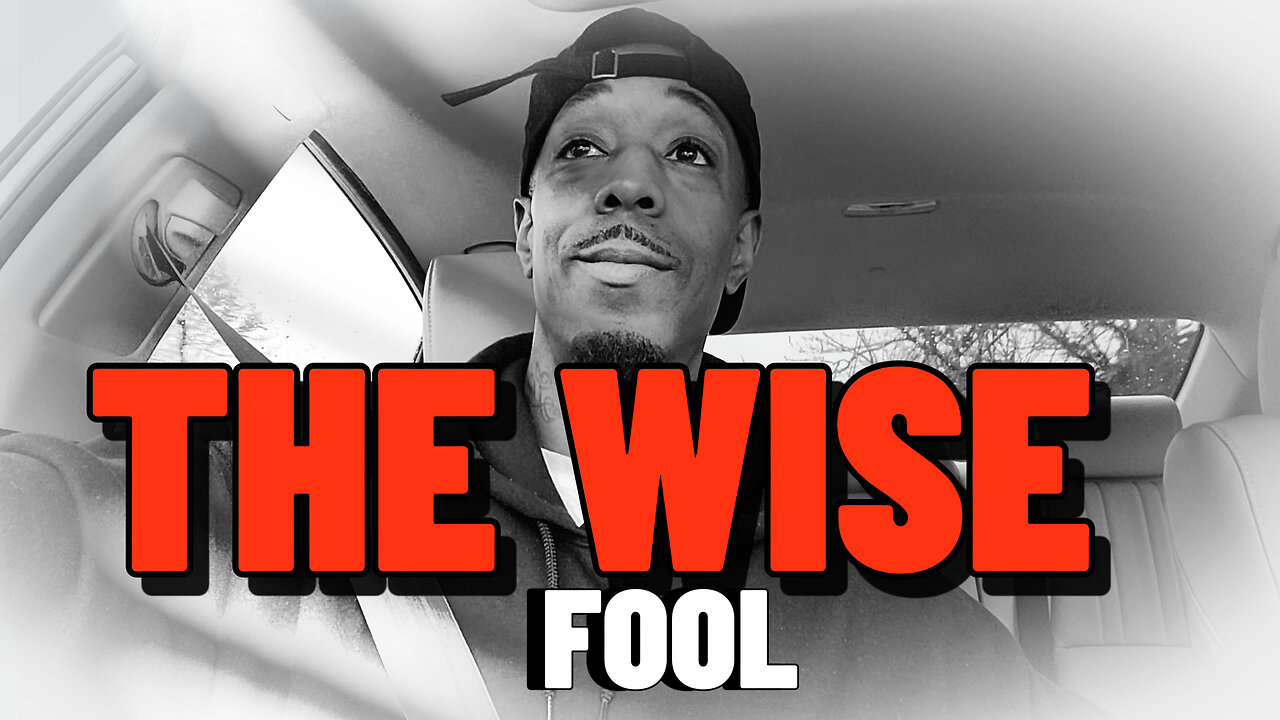 THE WISE FOOL