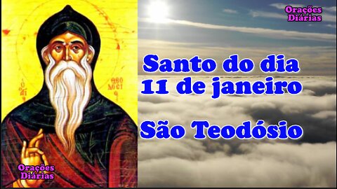 Santo do dia 11 de Janeiro, São Teodósio