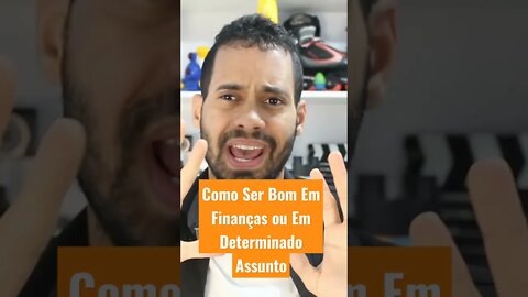 Como Ser Bom Em Determinado Assunto