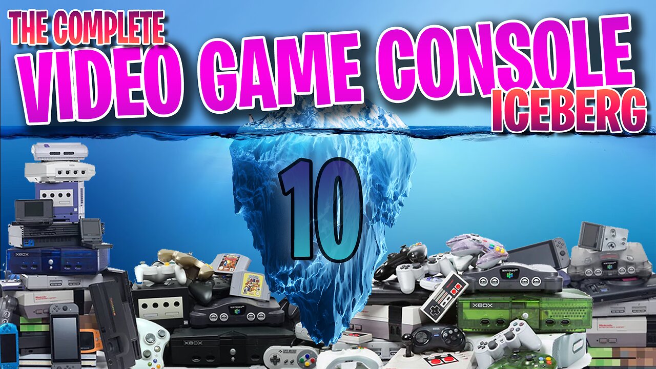 Tier 10: Every Video Game Console Ever Made!