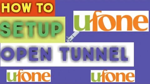 How to setup open Tunnel | Ufone