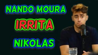 NANDO MOURA IRRITA NIKOLAS