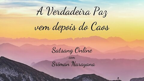 A Verdadeira Paz vem depois do Caos.