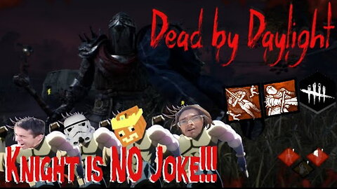 Dead by Daylight (KNIGHT IS NO JOKE)