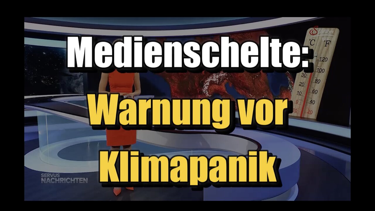 🟥 Medienschelte: Warnung vor Klimapanik (ServusTV ⎪ Servus Nachrichten ⎪ 20.07.2023)